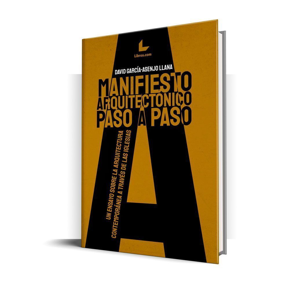 Manifiesto Arquitectónico paso a paso es el libro de David García-Asenjo con las iglesias madrileñas como excusa para aprender arquitectura